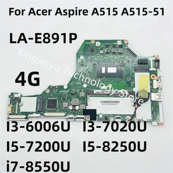עבור Acer Aspire A515 A515-51 מחשב נייד לוח אם NB.GP411.001 C5V01 לה-E891P I3-6006U I3-7020U I5-7200U I5-8250U i7-8550U 4G RAM