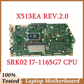 עבור Asus X513EA ראב.2.0 עם SRK02 I7-1165G7 CPU Mainboard RAM 4GB מחשב נייד לוח אם 100% נבדקו באופן מלא עובד טוב